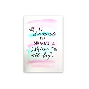B6- Eat Diamonds for Breakfast & Shine All Day