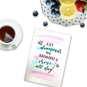 B6- Eat Diamonds for Breakfast & Shine All Day