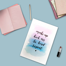 B6- Makeup, kick ass, be kind, repeat